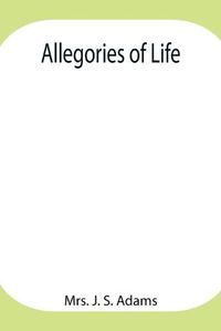 Cover image for Allegories of Life