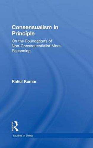 Cover image for Consensualism in Principle: On the Foundations of Non-Consequentialist Moral Reasoning