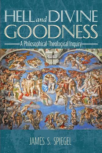 Cover image for Hell and Divine Goodness: A Philosophical-Theological Inquiry