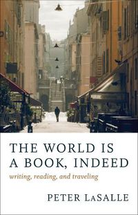 Cover image for The World Is a Book, Indeed: Writing, Reading, and Traveling