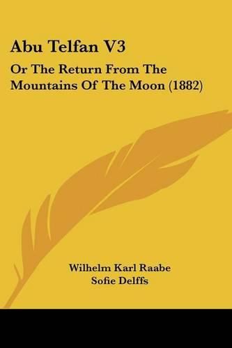 Abu Telfan V3: Or the Return from the Mountains of the Moon (1882)