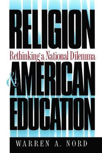 Cover image for Religion and American Education: Rethinking a National Dilemma