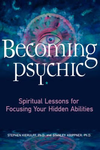 Cover image for Becoming Psychic: Spiritual Lessons for Focusing Your Hidden Talents