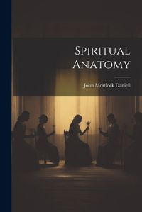 Cover image for Spiritual Anatomy