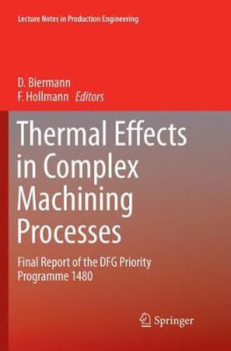 Cover image for Thermal Effects in Complex Machining Processes: Final Report of the DFG Priority Programme 1480