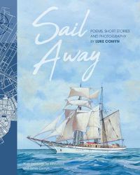 Cover image for Sail Away: Poems and Short Stories by Luke Comyn