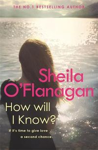 Cover image for How Will I Know?: A life-affirming read of love, loss and letting go