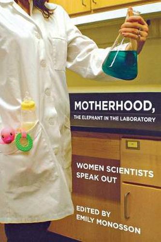 Cover image for Motherhood, the Elephant in the Laboratory: Women Scientists Speak Out