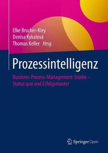 Prozessintelligenz: Business-Process-Management-Studie - Status quo und Erfolgsmuster