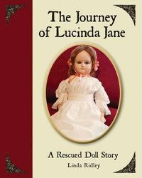 Cover image for The Journey of Lucinda Jane: A Rescued Doll Story