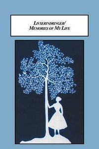 Cover image for Livserindringer / Memories of My Life: A Woman's Life in Nineteenth-Century Denmark