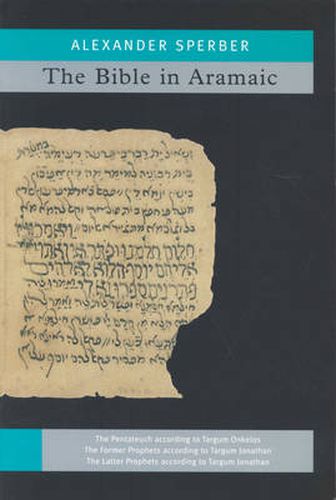 Cover image for The Bible in Aramaic, Vol. 1: Based on Old Manuscripts and Printed Texts. Vols I-III