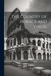 Cover image for The Country of Horace and Virgil