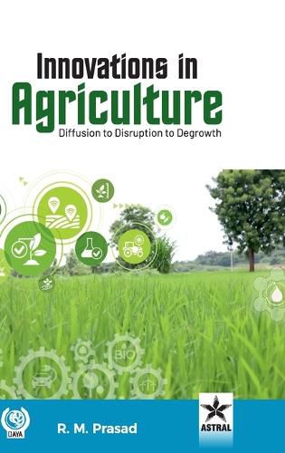 Cover image for Innovations in Agriculture: Diffusion to Disruption to Degrowth (Edition1st)