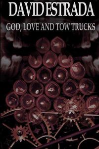 Cover image for God, Love, and Tow Trucks