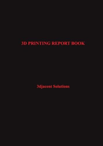 Cover image for 3D Printing Report Book