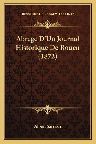 Abrege D'Un Journal Historique de Rouen (1872)