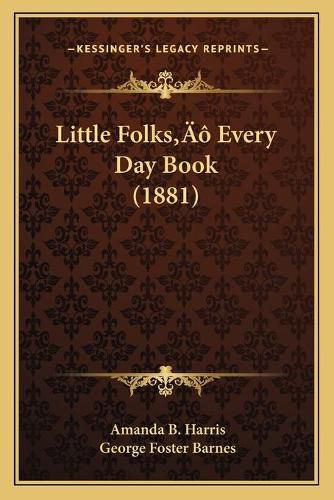 Little Folksacentsa -A Cents Every Day Book (1881)