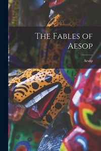 Cover image for The Fables of Aesop