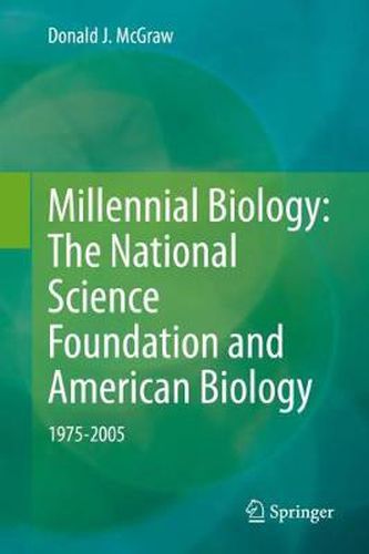 Cover image for Millennial Biology: The National Science Foundation and American Biology, 1975-2005