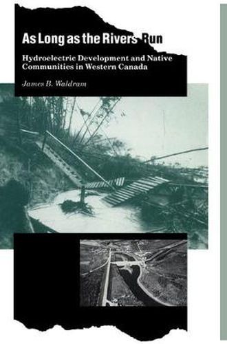 Cover image for As Long as the Rivers Run: Hydroelectric Development and Native Communities