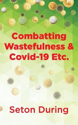 Cover image for Combatting Wastefulness & Covid-19 Etc.