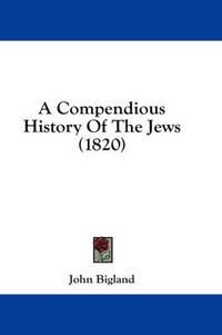 Cover image for A Compendious History of the Jews (1820)