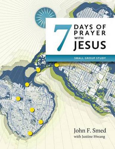 Cover image for Seven Days of Prayer with Jesus: Small Group Study