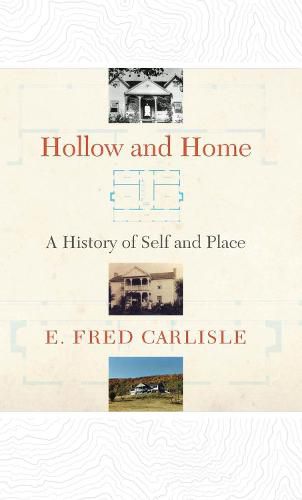 Cover image for Hollow and Home: A History of Self and Place