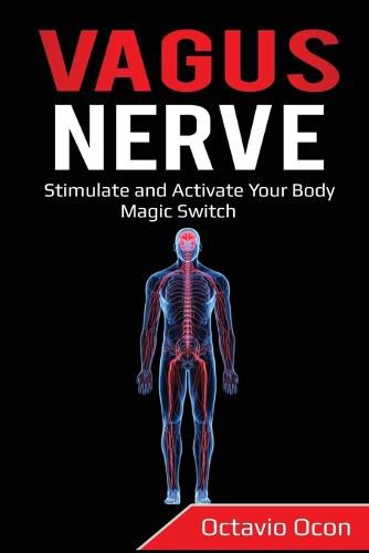 Cover image for Vagus Nerve: Stimulate and Activate Your Body Magic Switch