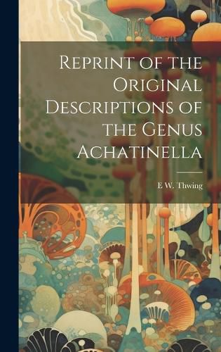 Cover image for Reprint of the Original Descriptions of the Genus Achatinella