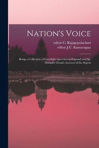 Cover image for Nation's Voice: Being a Collection of Gandhiji's Speeches in England and Sjt. Mahadev Desai's Account of the Sojurn