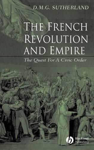 The French Revolution and Empire: The Quest for a Civic Order