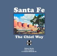 Cover image for Santa Fe: The Chief Way