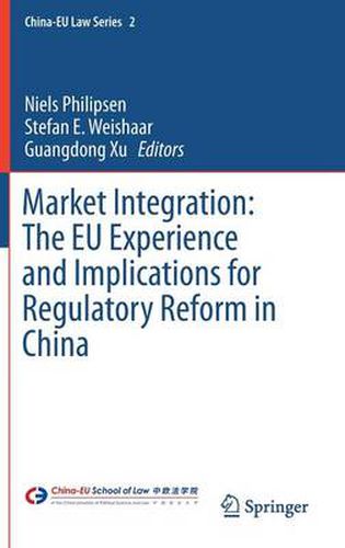 Cover image for Market Integration: The EU Experience and Implications for Regulatory Reform in China