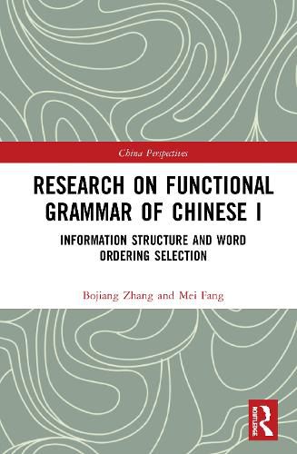 Cover image for Research on Functional Grammar of Chinese I: Information Structure and Word Ordering Selection