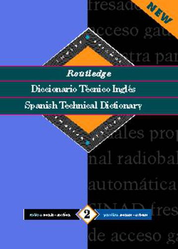 Cover image for Routledge Spanish Technical Dictionary Diccionario tecnico inges: Volume 2: English-Spanish/ingles-Espanol