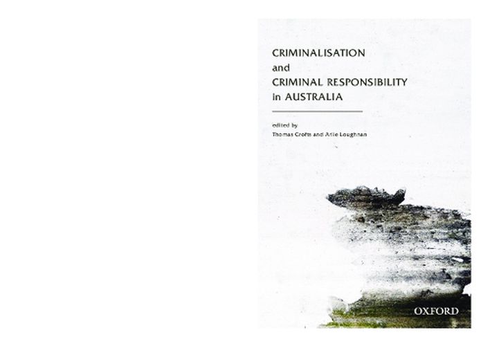 Cover image for Criminalisation and Criminal Responsibility in Australia