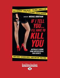 Cover image for If I Tell You... I'll Have to Kill You: Australia's Top Crime Writers Reveal Their Secrets