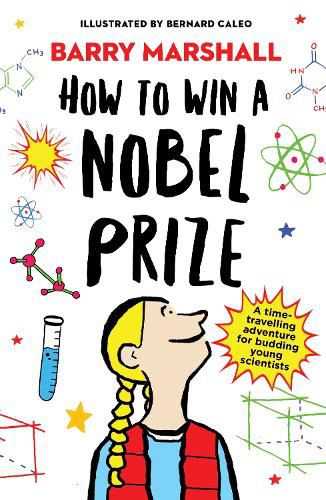 Cover image for How to Win a Nobel Prize: Shortlisted for the Royal Society Young People's Book Prize