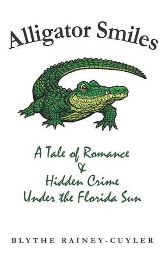 Cover image for Alligator Smiles: A Tale of Romance & Hidden Crime Under the Florida Sun