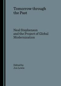 Cover image for Tomorrow through the Past: Neal Stephenson and the Project of Global Modernization