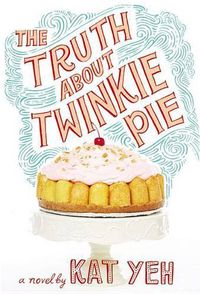 Cover image for The Truth about Twinkie Pie Lib/E