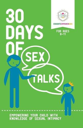 Cover image for 30 Days of Sex Talks for Ages 8-11: Empowering Your Child with Knowledge of Sexual Intimacy