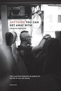 Cover image for Anything You Can Get Away With: Creative Practices