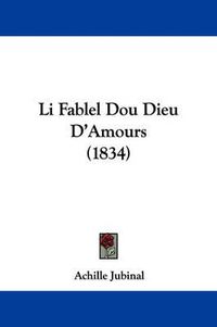 Cover image for Li Fablel Dou Dieu D'Amours (1834)