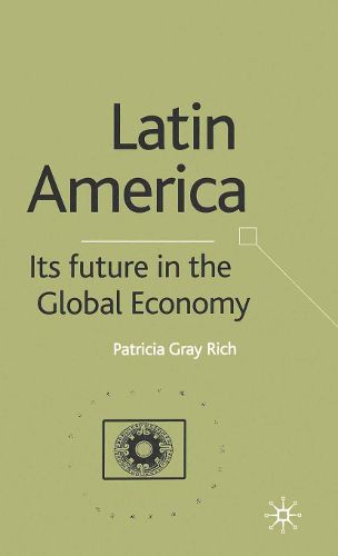 Cover image for Latin America: Its Future in the Global Economy