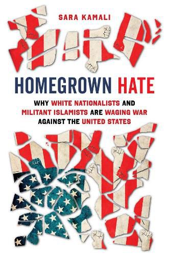 Cover image for Homegrown Hate: Why White Nationalists and Militant Islamists Are Waging War against the United States