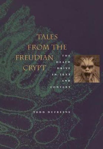 Tales from the Freudian Crypt: The Death Drive in Text and Context