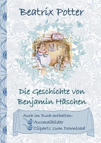 Die Geschichte von Benjamin Haschen (inklusive Ausmalbilder und Cliparts zum Download): The Tale of Benjamin Bunny
